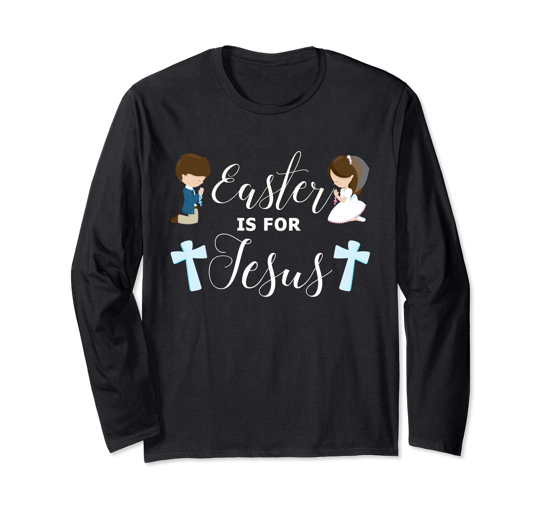 Easter is For Jesus Shirt Praying Children Long Sleeve