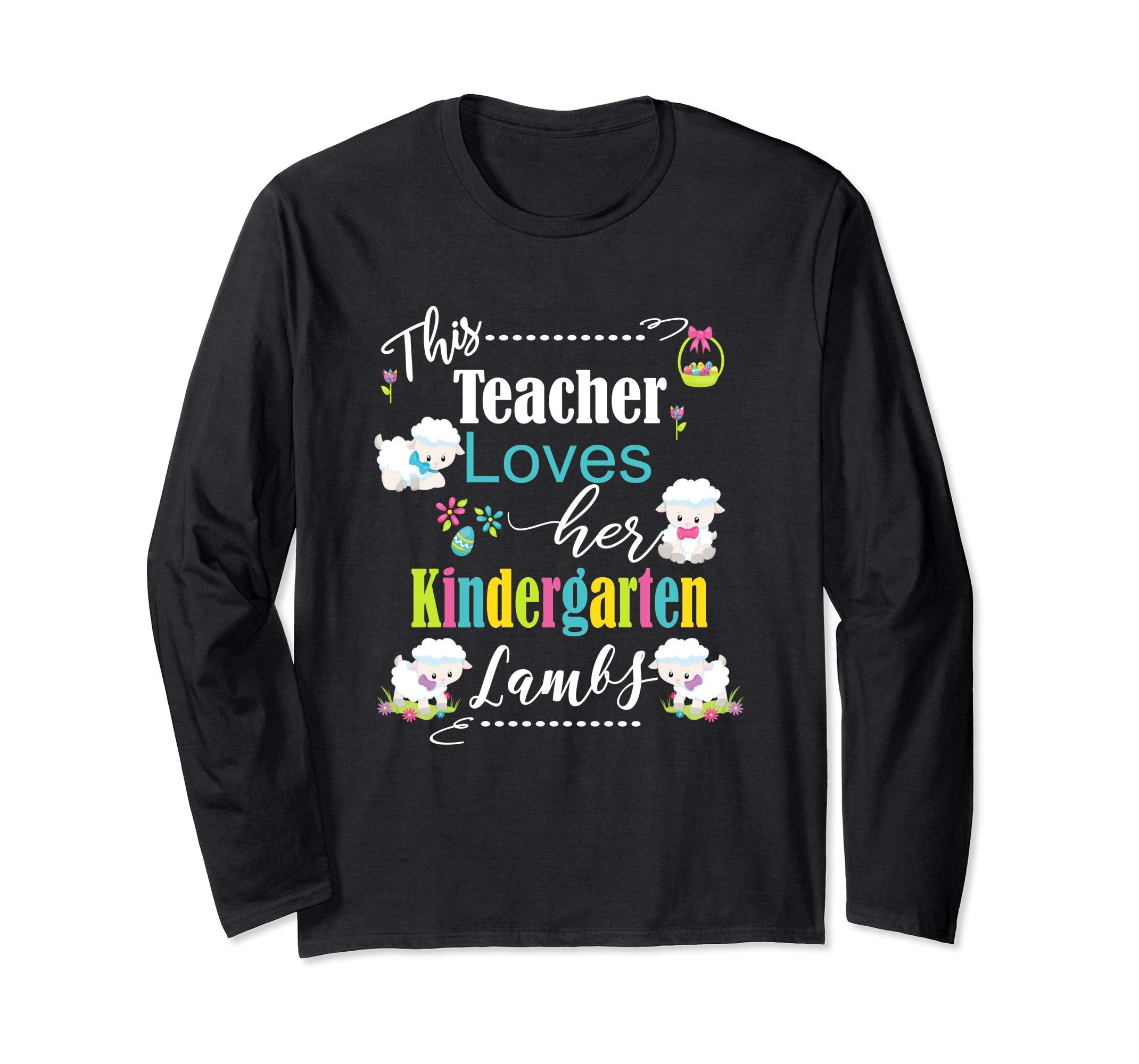 Kindergarten Easter Teacher Longsleeve Shirt Cute My Lambs