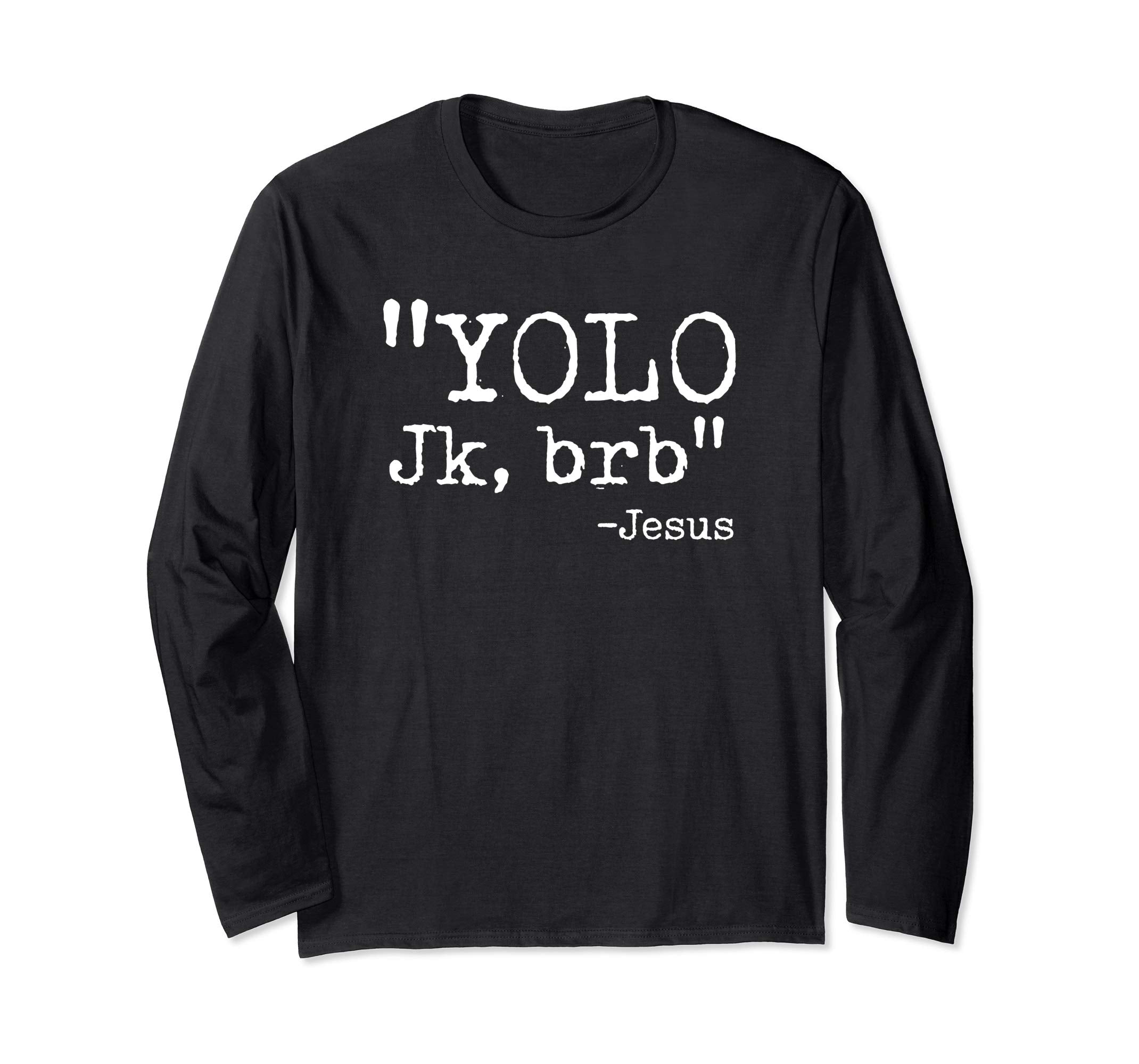 YOLO Jk BRB Jesus Christian Easter Gift Long Sleeve T-Shirt