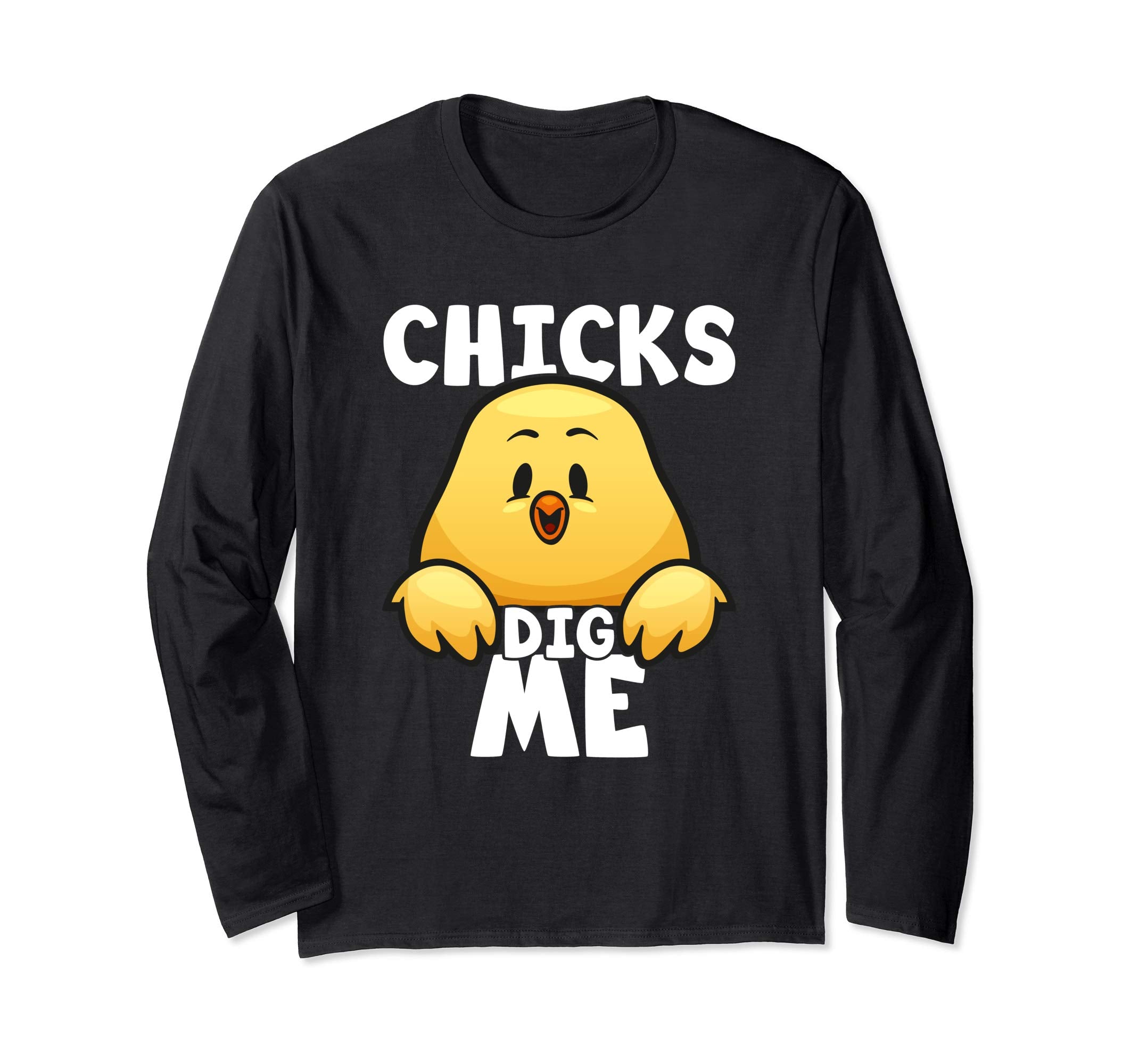 Chicks Dig Me Egg Hunt Happy Easter Long Sleeve T Shirt Gift