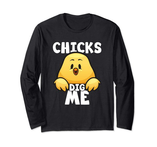 Chicks Dig Me Egg Hunt Happy Easter Long Sleeve T Shirt Gift