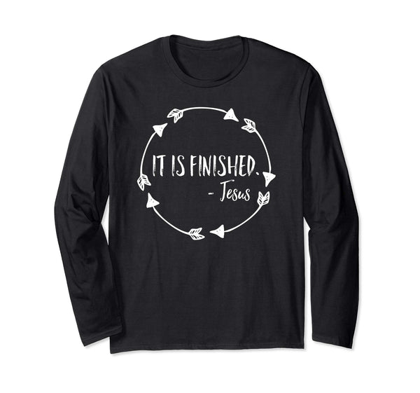 Cute Easter Christian Long Sleeve Women Shirt It Is Finished