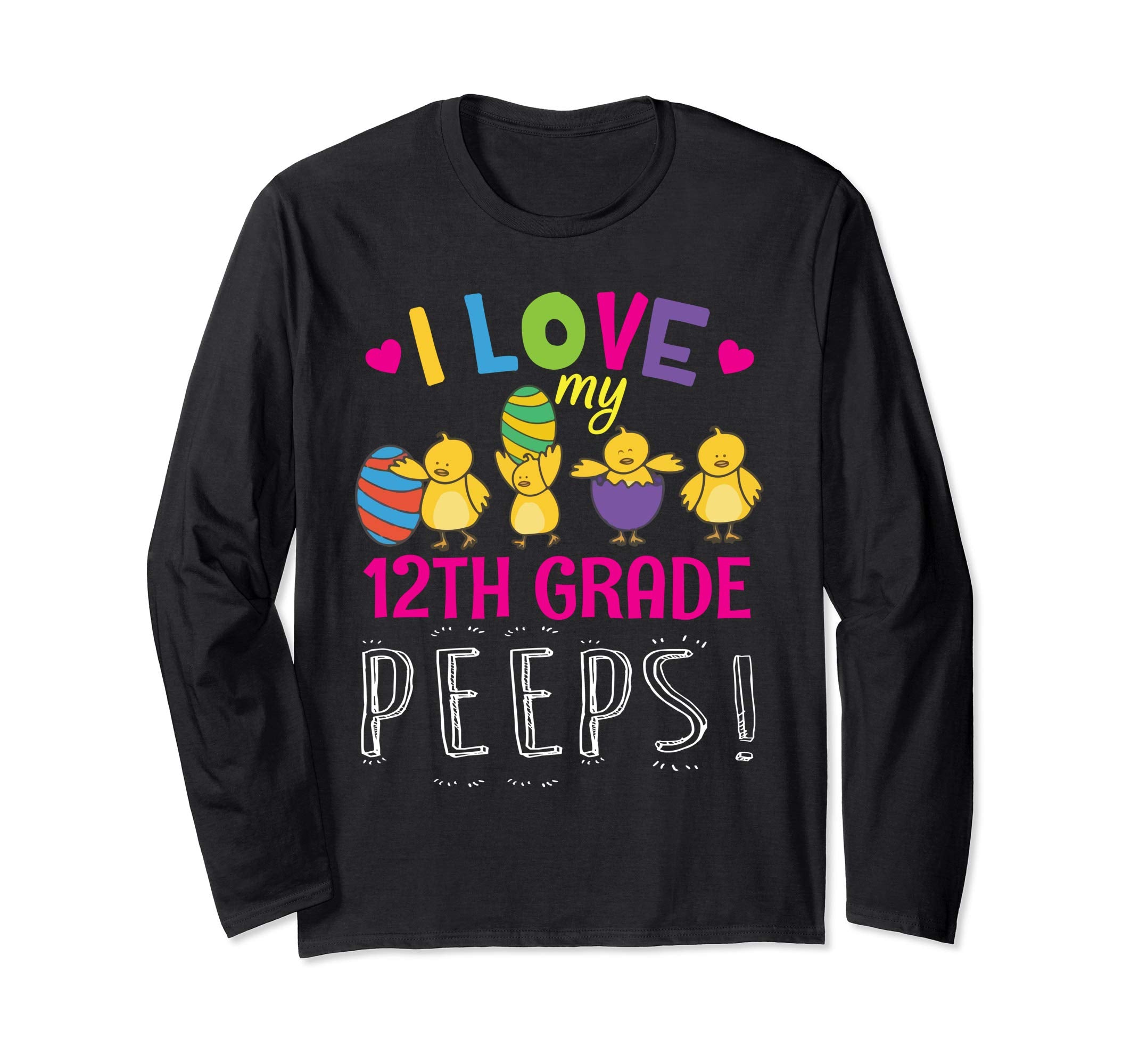 Hearts Chicks Easter Eggs I Love My 12th Grade Peeps Shirt