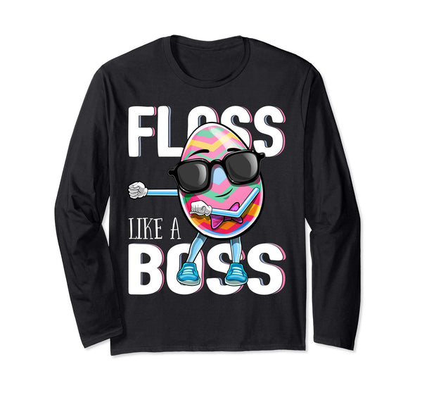 Floss Like a Boss Flossing Easter Egg Long Sleeve Shirt Gift