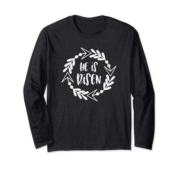 He Is Risen Christian Easter Longsleeve Shirt-Celebrate