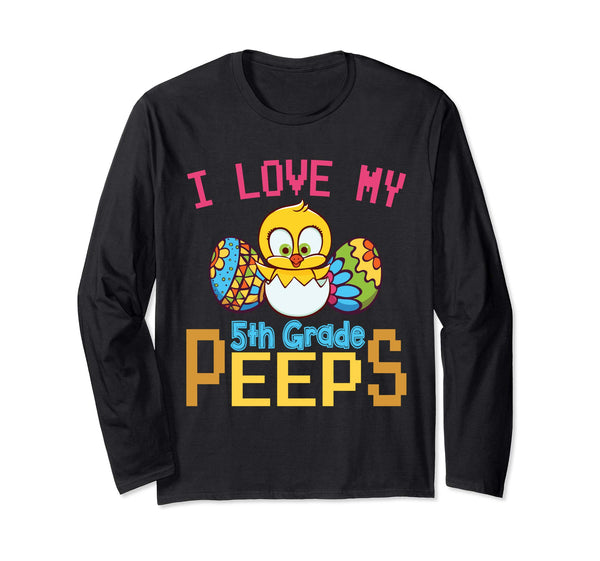 Chick &amp; Easter Eggs I Love My 5th Grade Peeps Happy Shirt