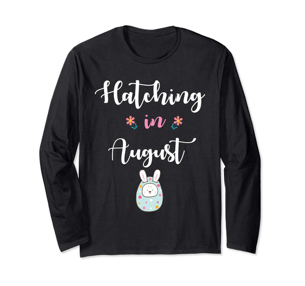 Pregnancy Kid Bunny In Easter Egg Hatching In August Shirt