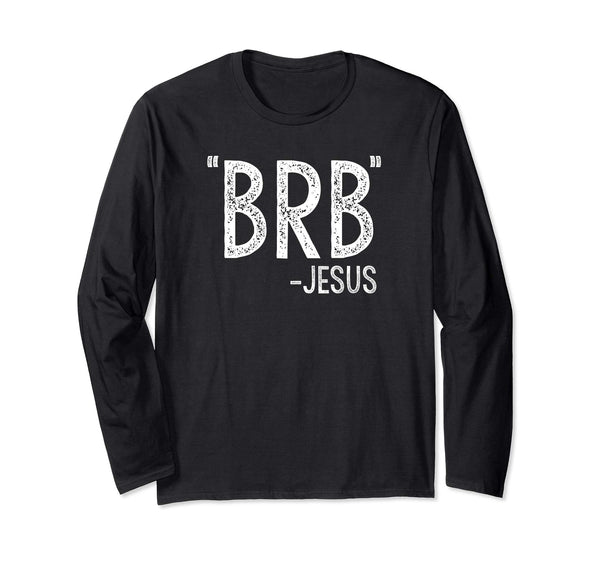 Be Right Back Funny Cute Christian Easter Long Sleeve Shirt