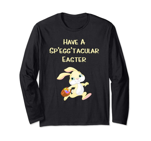 Funny Easter Quote with the Easter Bunny Long Sleeve T-Shirt