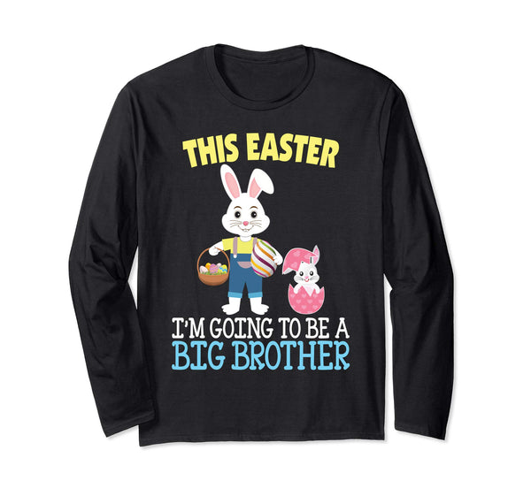 This Easter I'm Going To Be A Big Brother Bunny Egg T-Shirt