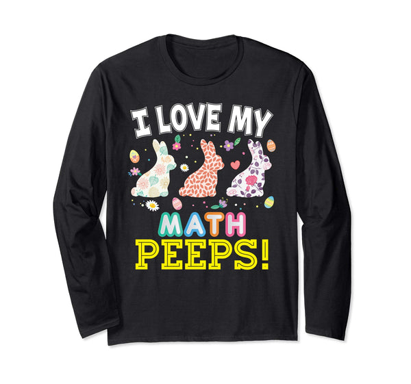 I Love My Math Peeps Teacher Easter Bunnies T-Shirt Cute Egg