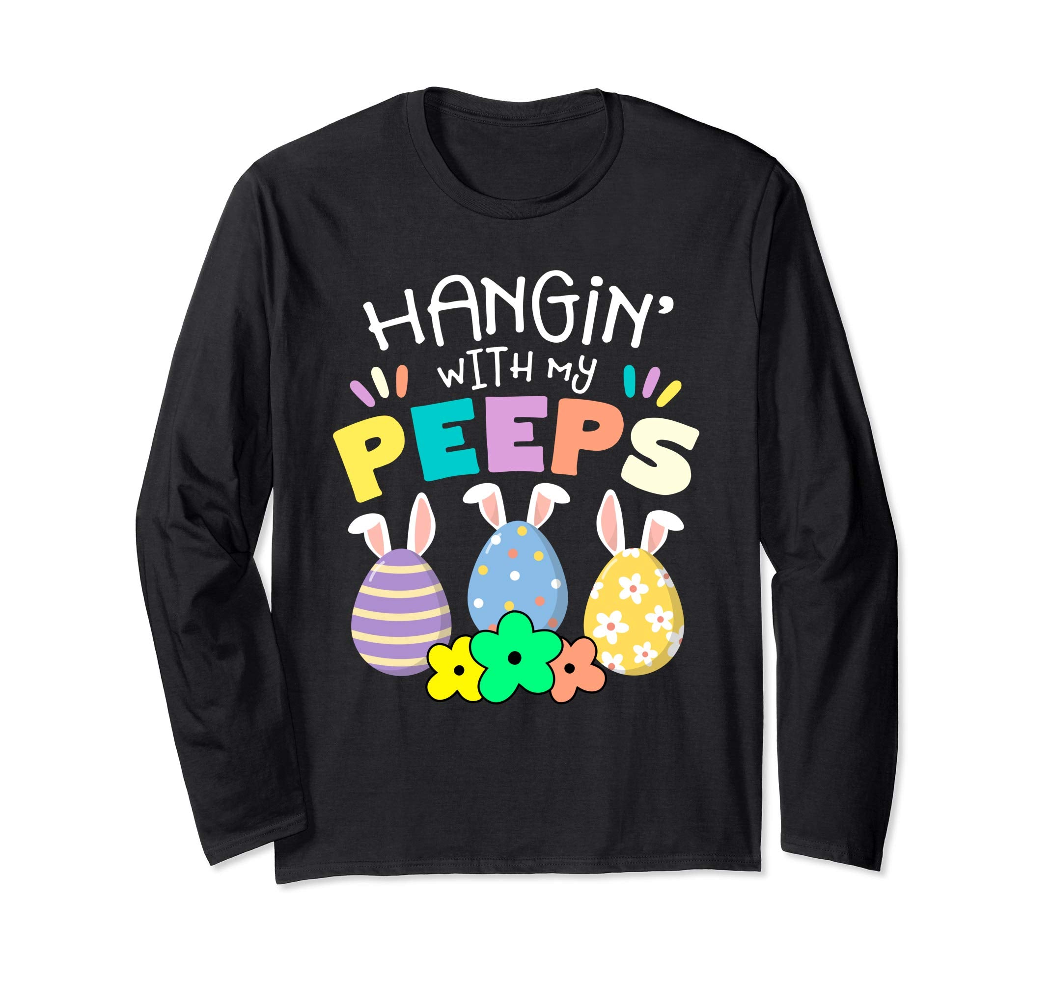 Hanging With My Peeps Happy Easter Long Sleeve T Shirt Gift