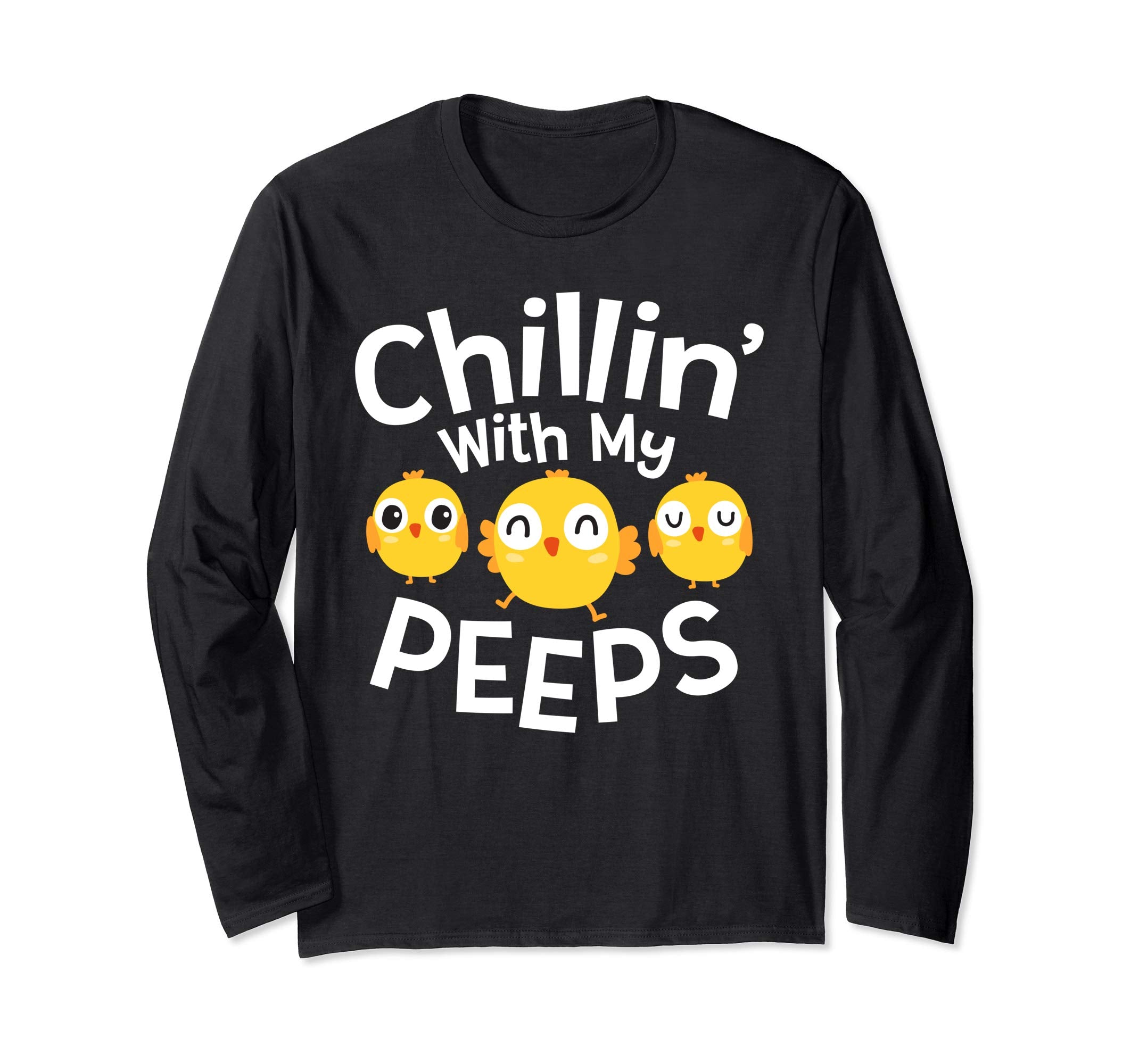Chillin With My Peeps Happy Easter Long Sleeve T Shirt Gift