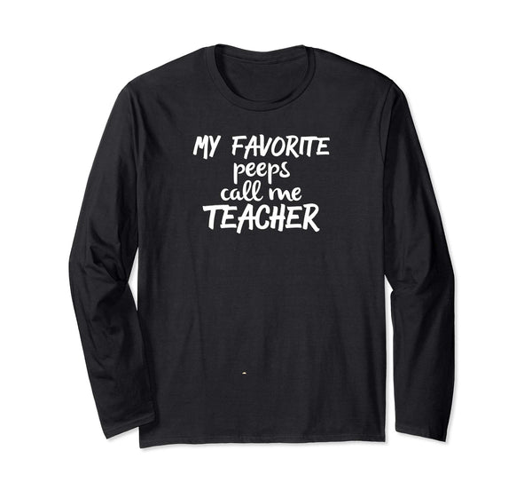 My Favorite Peeps Call Me Teacher, Teacher Easter T-Shirt