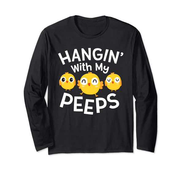 Hanging With My Peeps Happy Easter Long Sleeve T Shirt Gift
