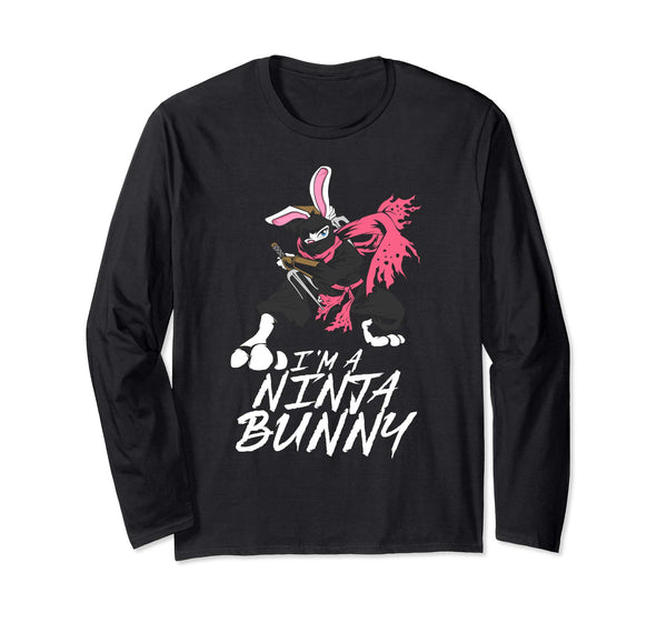 Im a Ninja Bunny Easter Sunday Egg Hunt Longsleeve Shirt