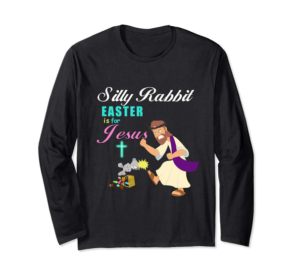 Silly Rabbit Easter is for Jesus Angry Jesus T shirt