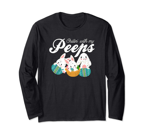 Chillin' With My Peeps Easter Bunny Gift Sleeves Shirt
