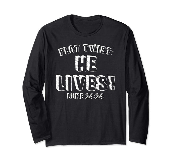 Plot Twist He Lives Jesus Is Alive Luke 24 Easter Tee Shirt