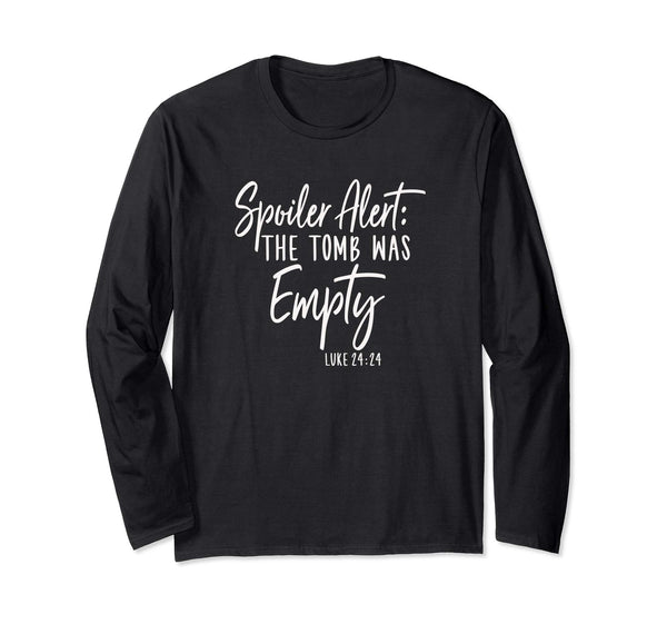 Spoiler Alert The Tomb Was Empty Funny Easter Shirt