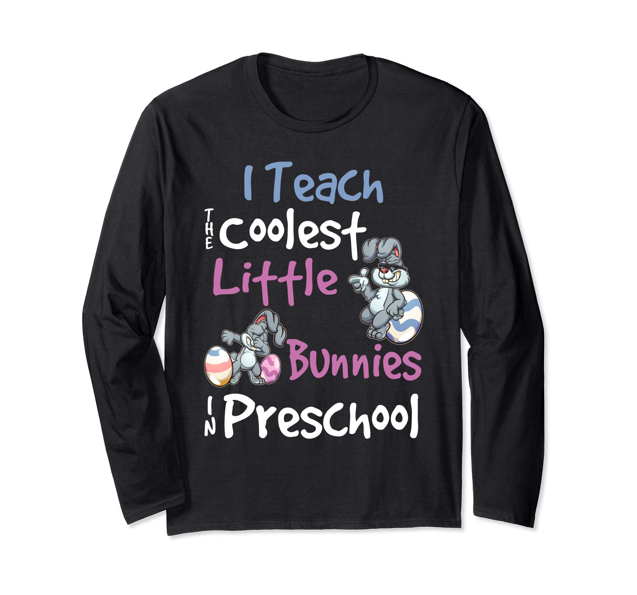 Easter Preschool Teacher Shirt Gift Easter Long Sleeve Shirt