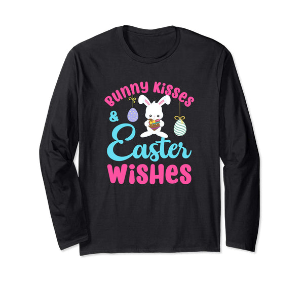 Easter Shirt Bunny Kisses Wishes Cute Color Eggs Long Sleeve