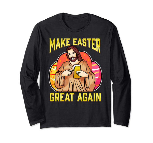Make Easter Great Again Long Sleeve Shirt - Jesus Beer Gift