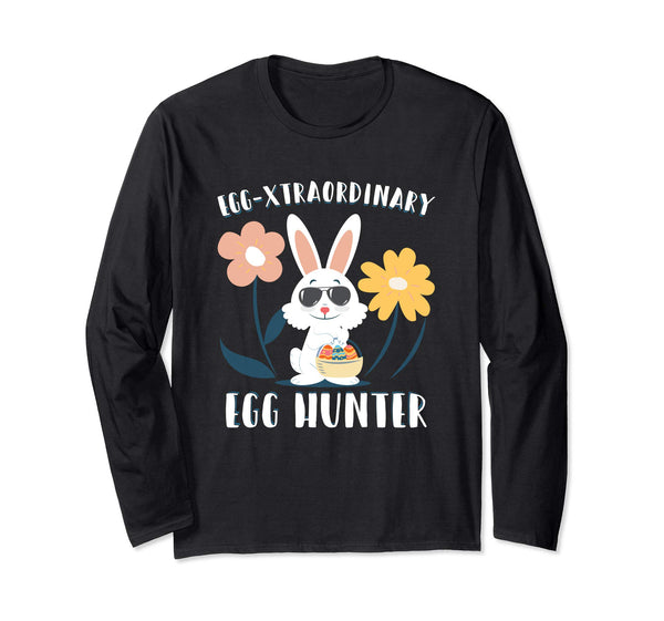 Egg-xtraordinary Easter Egg Hunter Long sleeve T shirt Bunny