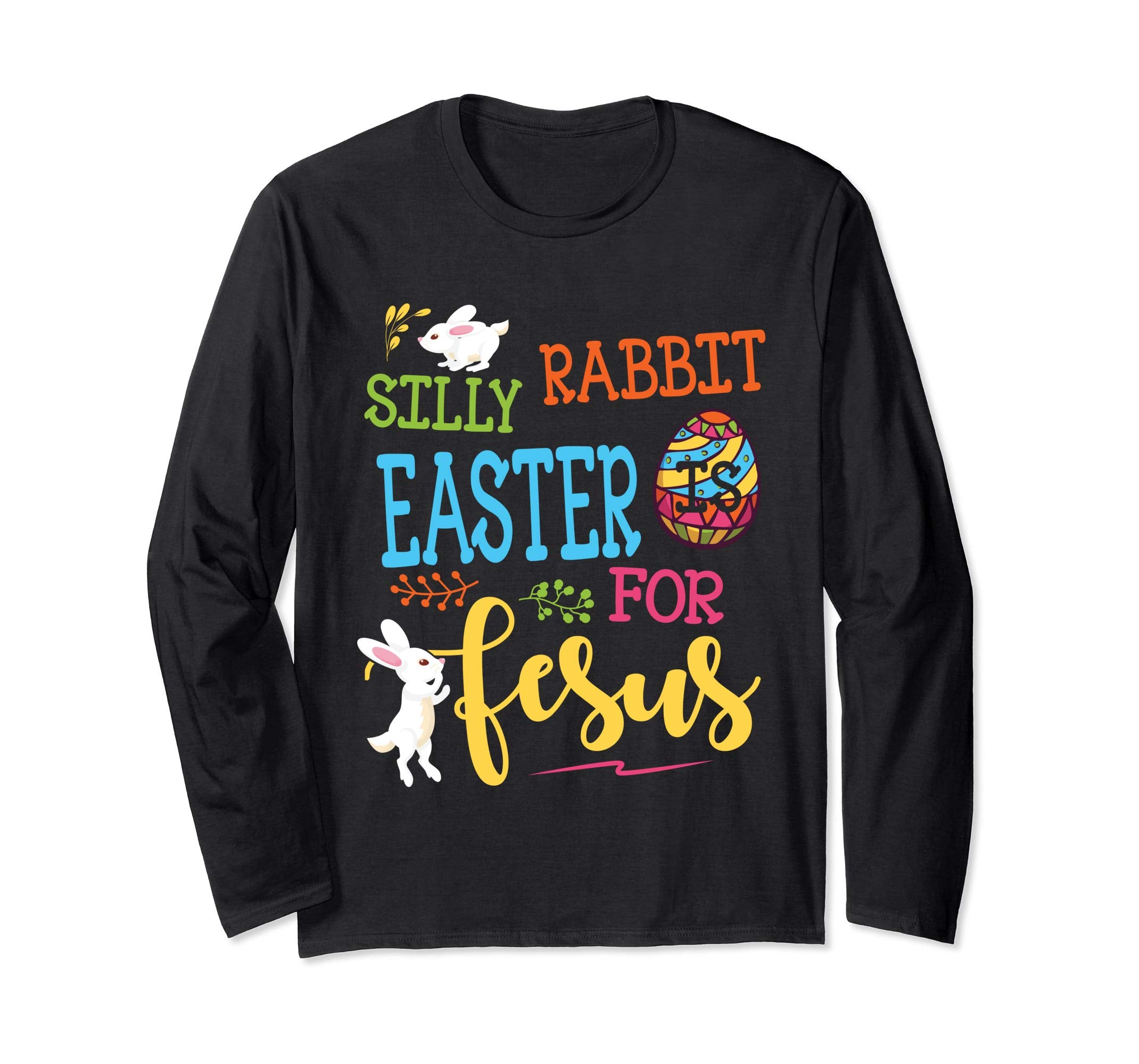 Bunny Silly Rabbit Easter Is For Jesus Easter Eggs Shirt