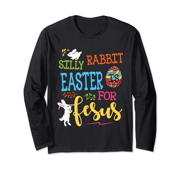 Bunny Silly Rabbit Easter Is For Jesus Easter Eggs Shirt