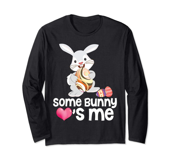 Some Bunny Loves Me Easter Day Eggs Hunting T-Shirt Hunting