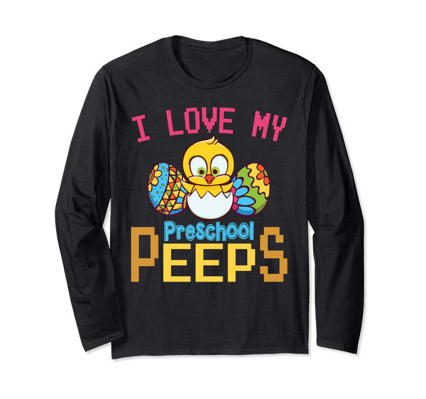 Chick &amp; Easter Eggs I Love My Preschool Peeps Happy Shirt