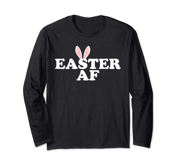 Easter AF T-shirt With Happy Bunny Ears - Long Sleeve