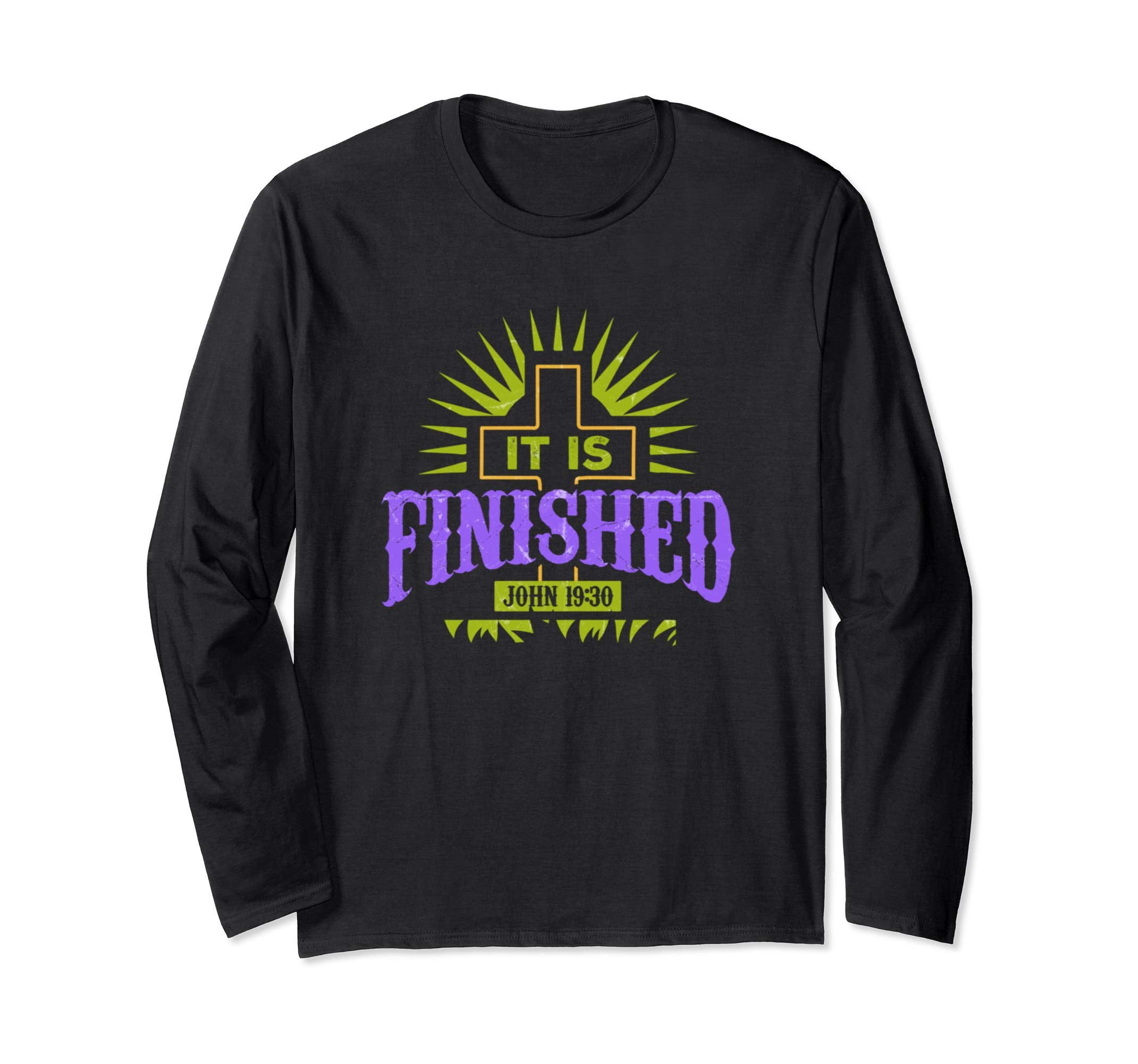 It Is Finished Jesus Easter Resurrection Long Sleeve T-Shirt