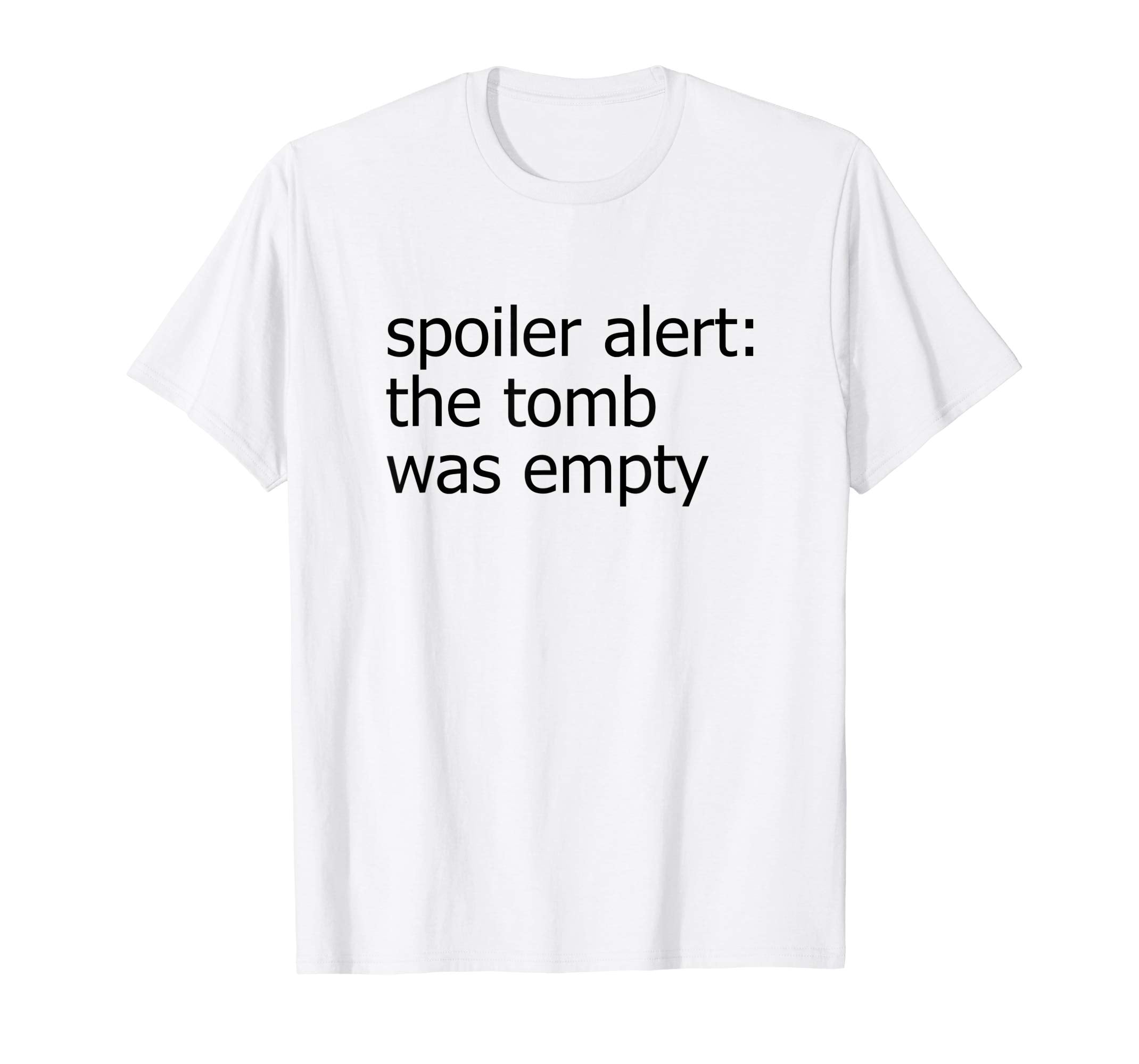 Spoiler Alert the Tomb Was Empty Women's Easter Shirt