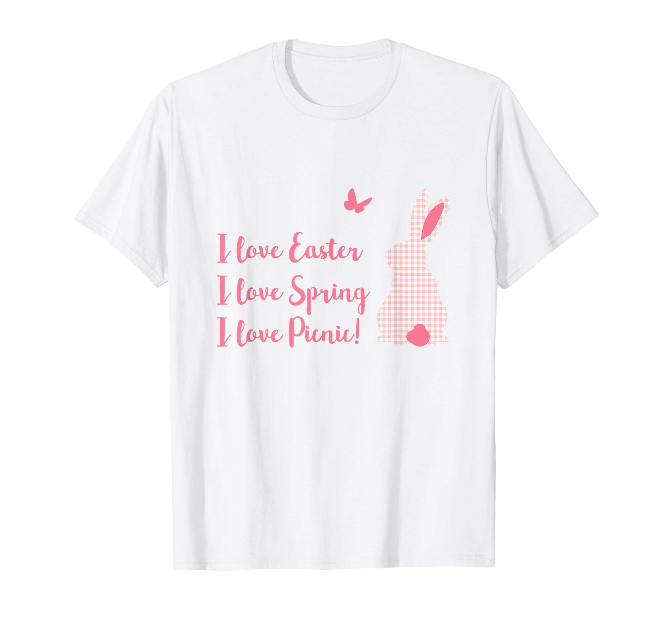 I love Easter, Spring, and Picnic Easter Bunny T shirt