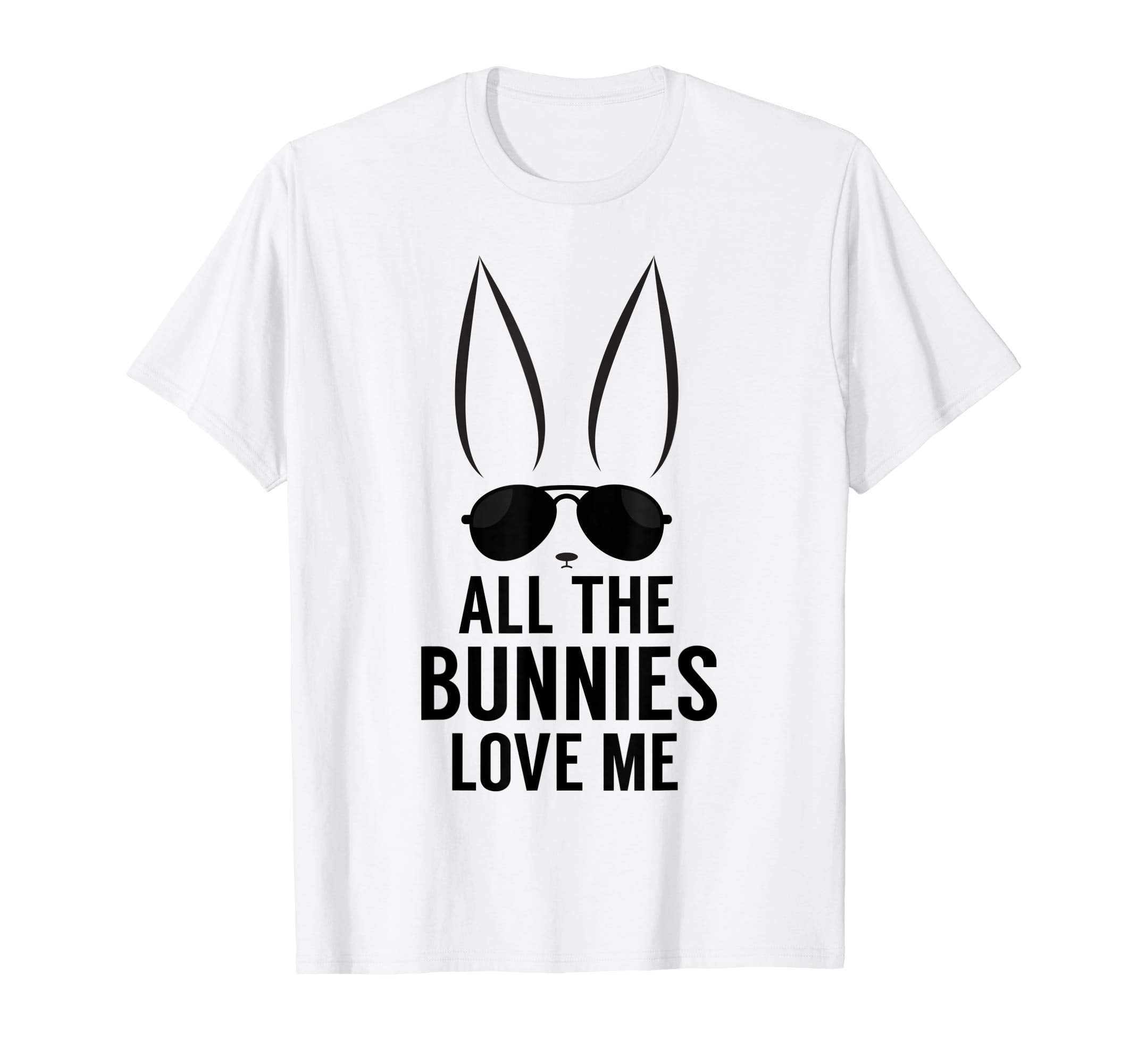 all the bunnies love me funny Easter Day T-shirt