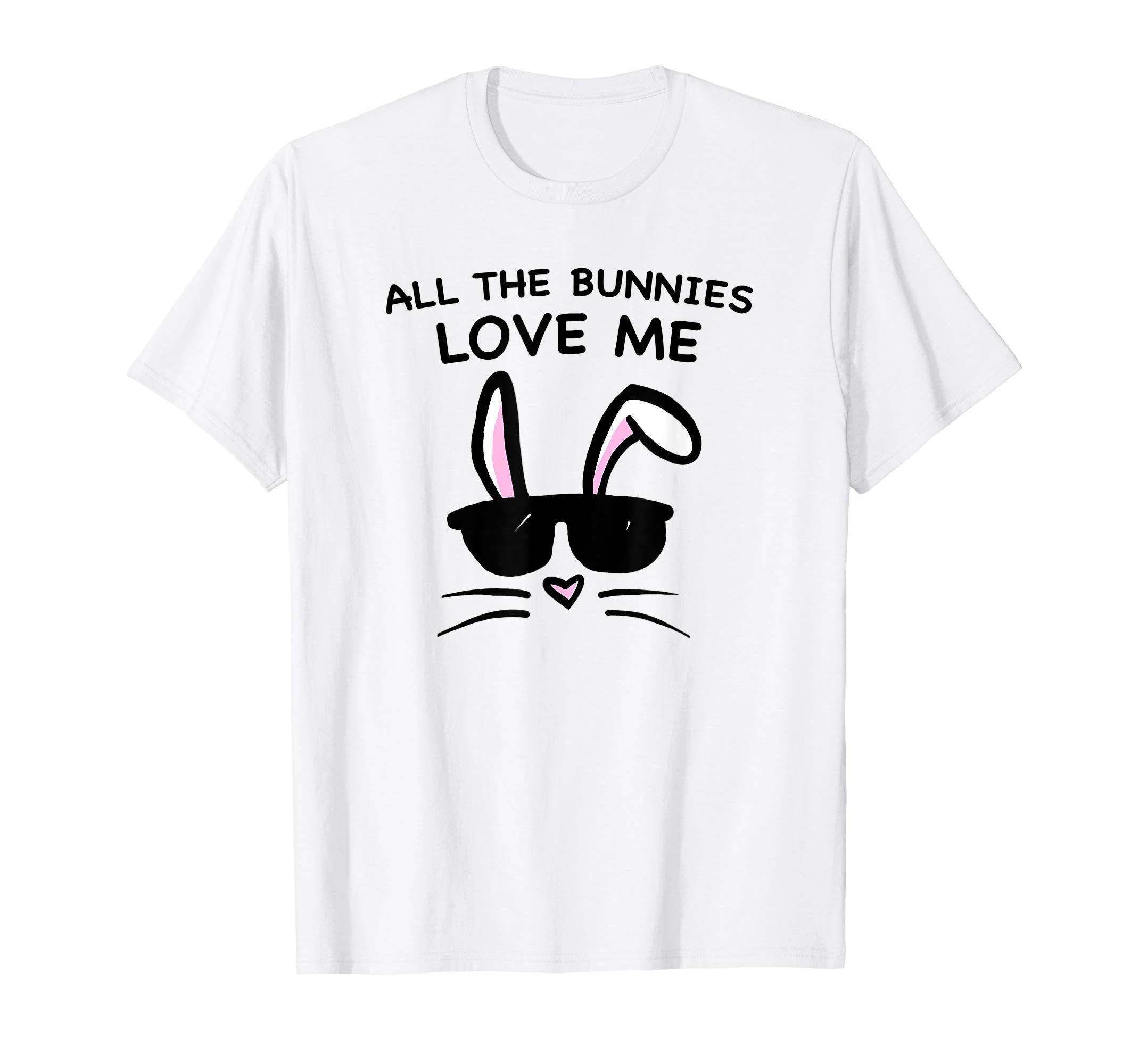 All The Bunnies Love Me Easter T-Shirt