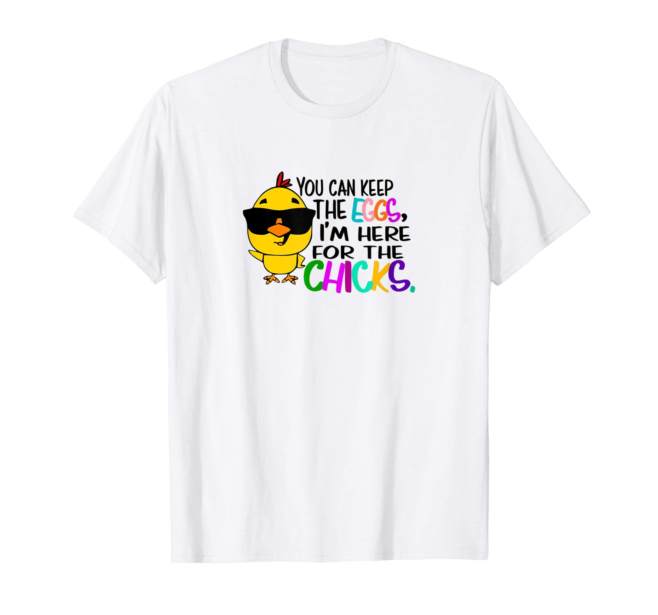 Here For the Chicks Easter Gift Shirt