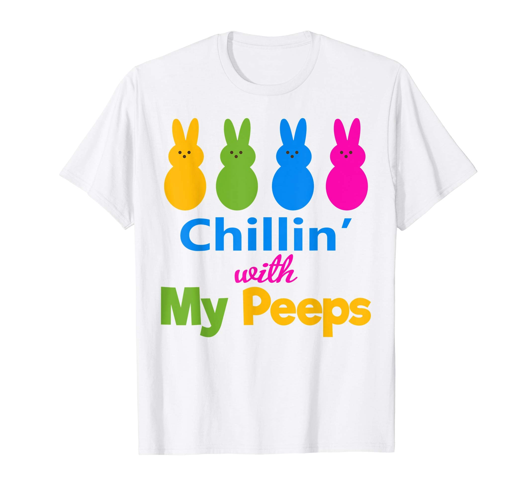 Cute Chillin With My Peeps- Easter Bunny Shirts
