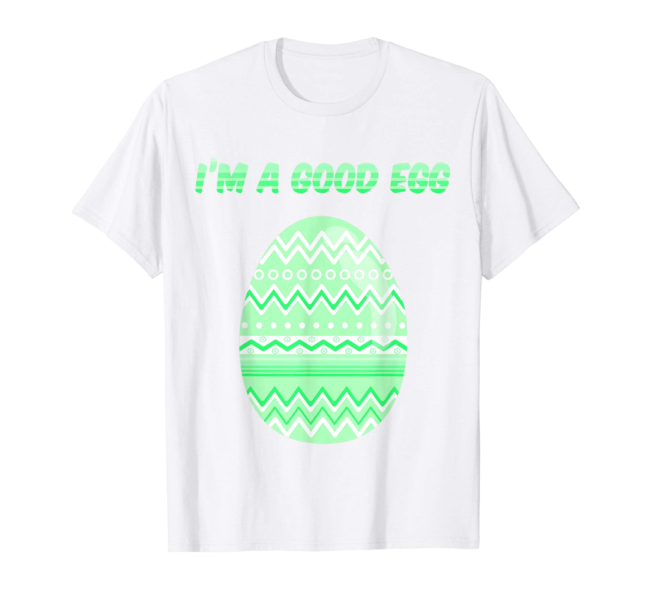 I'm a Good Egg Funny Easter Egg Tshirt Green