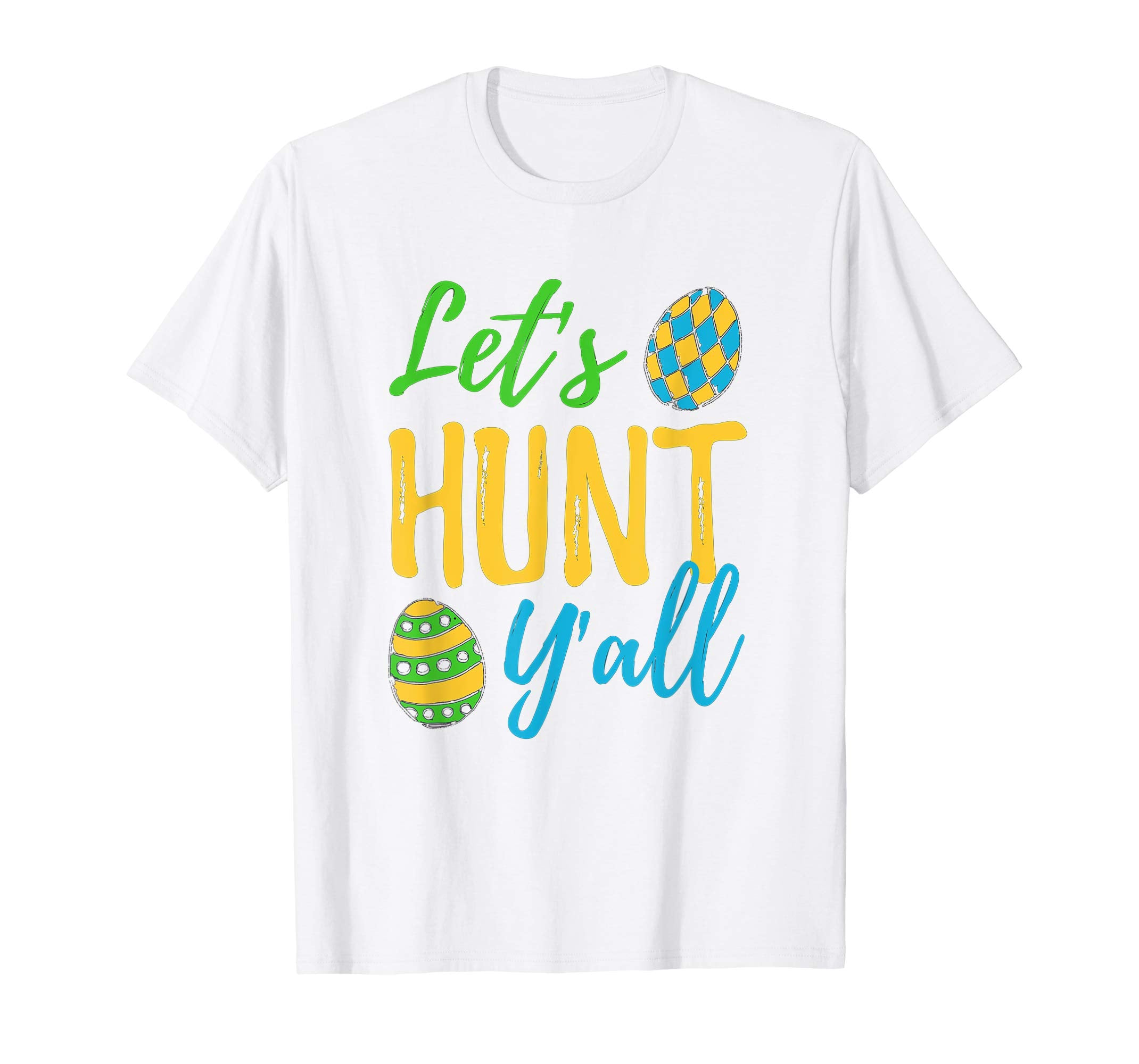 Let's Hunt Y'all Funny Easter Egg Hunting T-Shirt