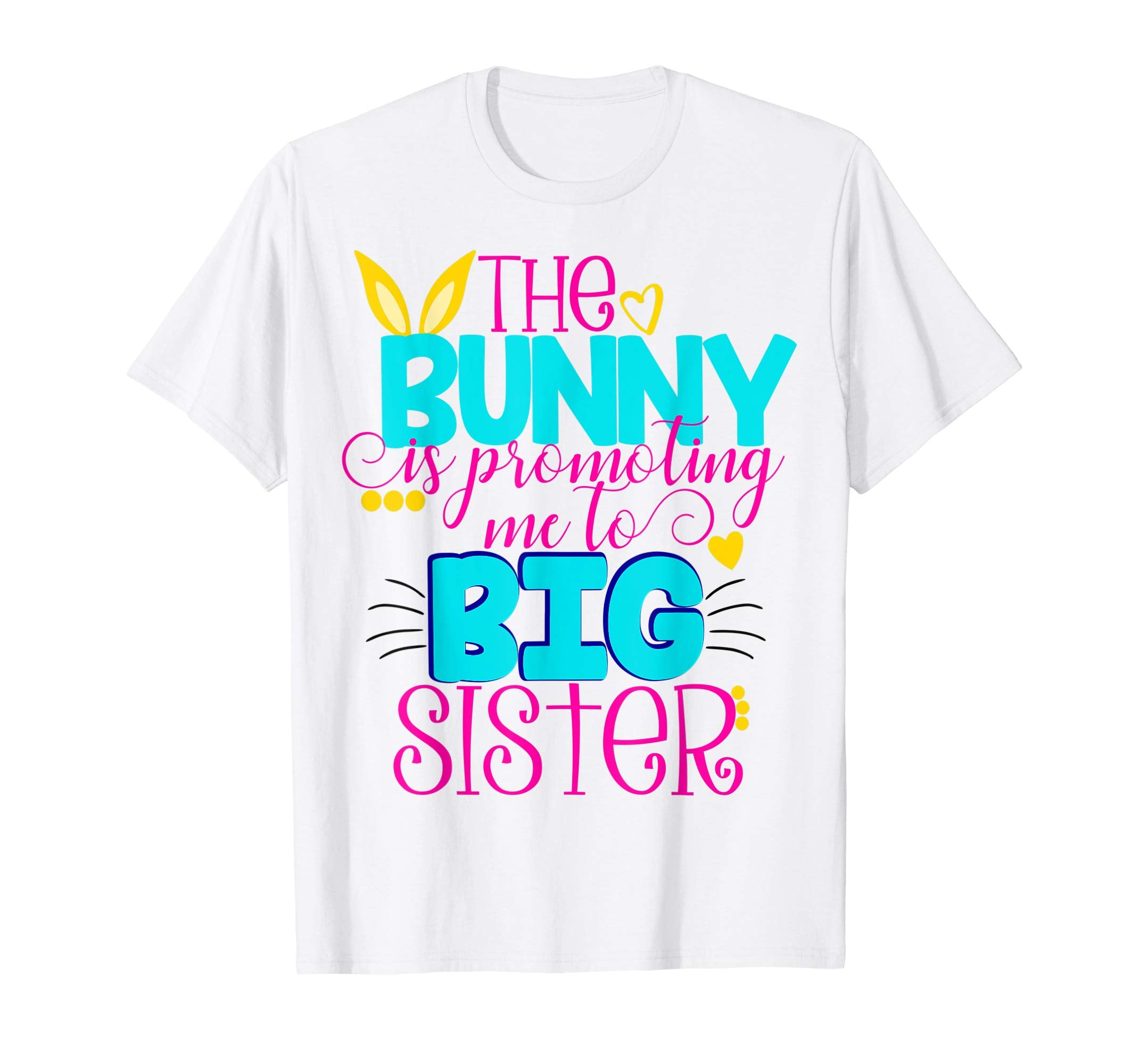 Easter Bunny Promoting Me To Big Sister Shirt Kids Pregnant