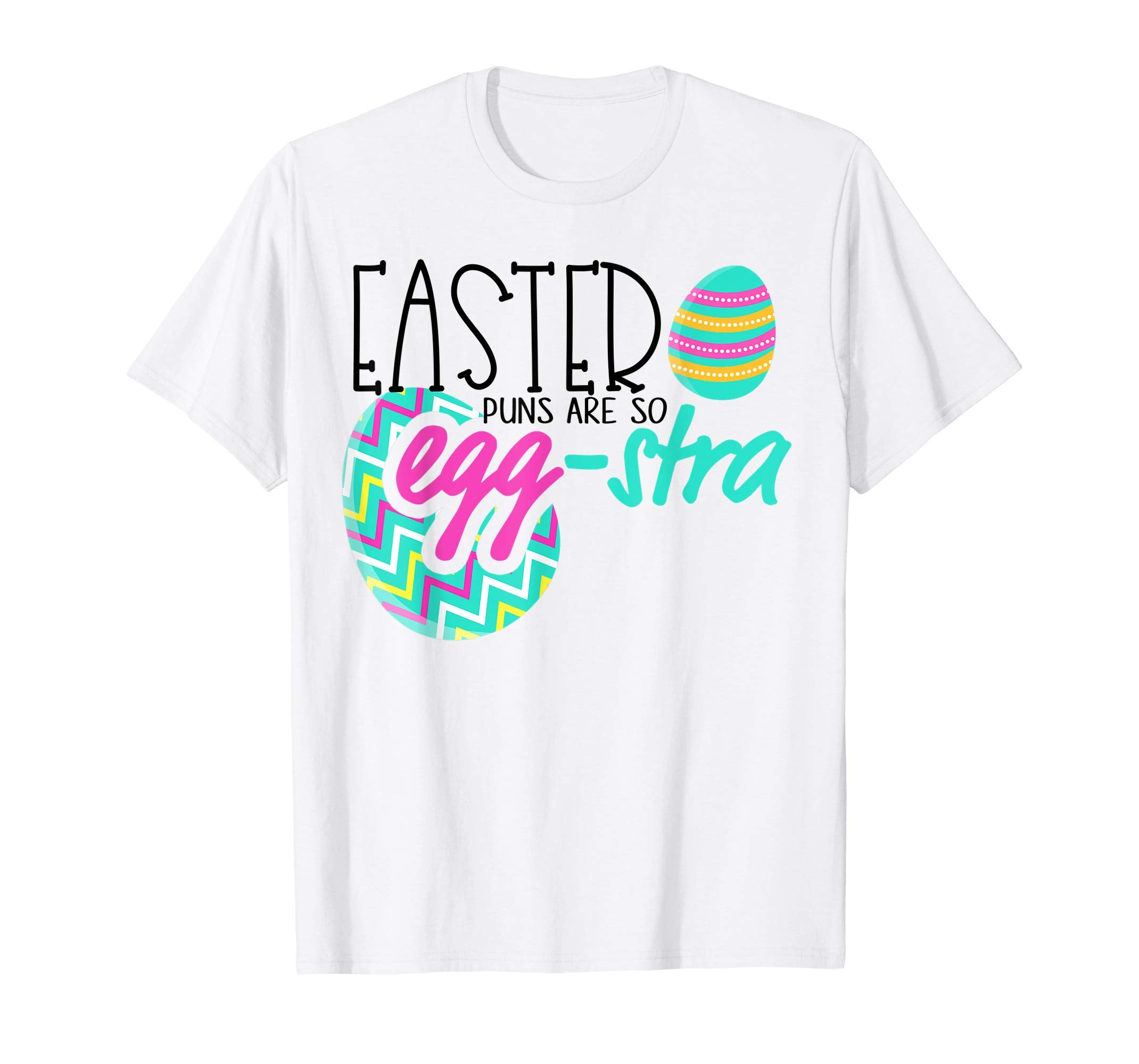Easter Puns are so EGG-STRA | Funny Easter T-Shirt