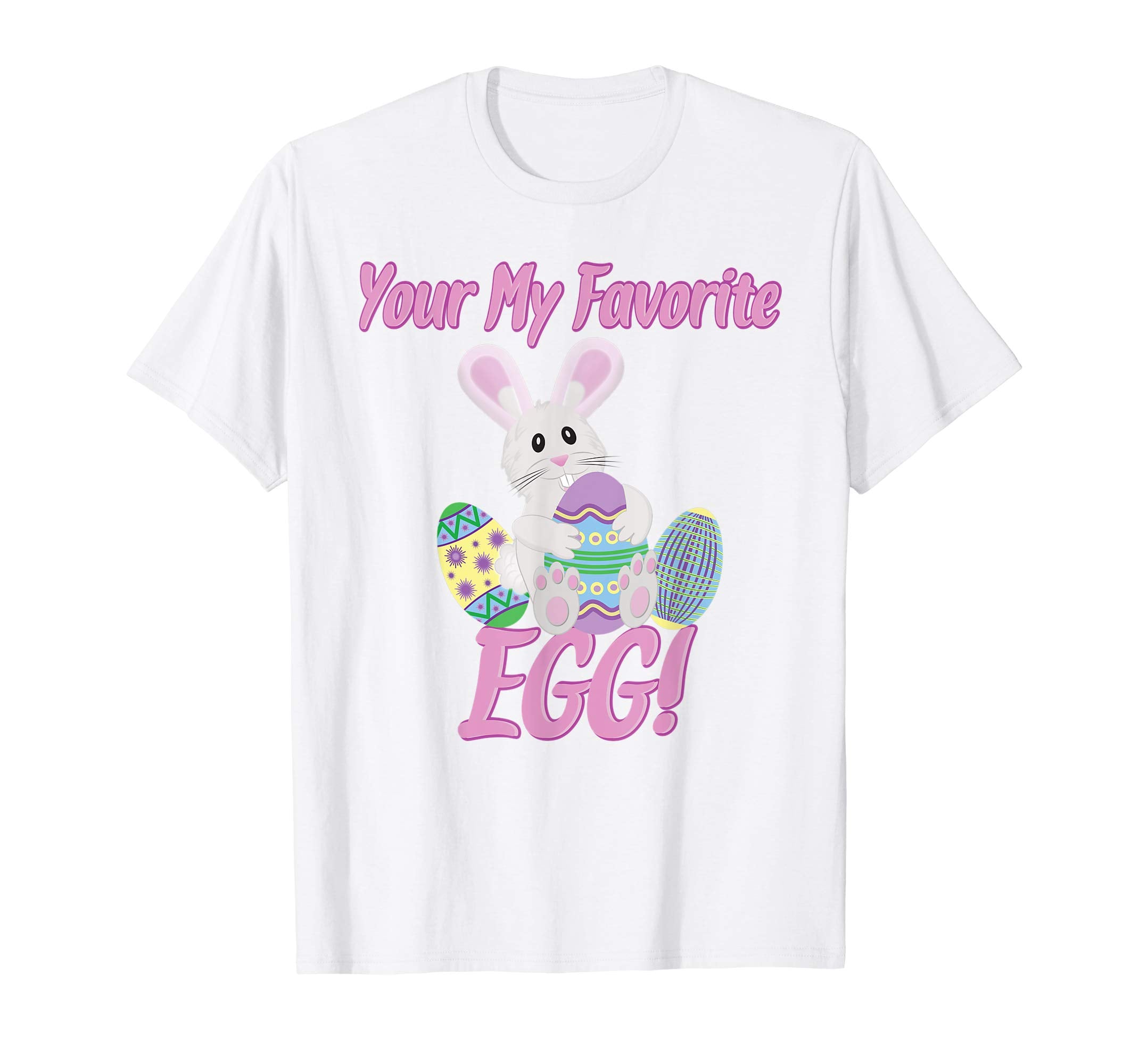 Cute Easter Bunny T Shirt Your My Favorite Egg Easter Shirt