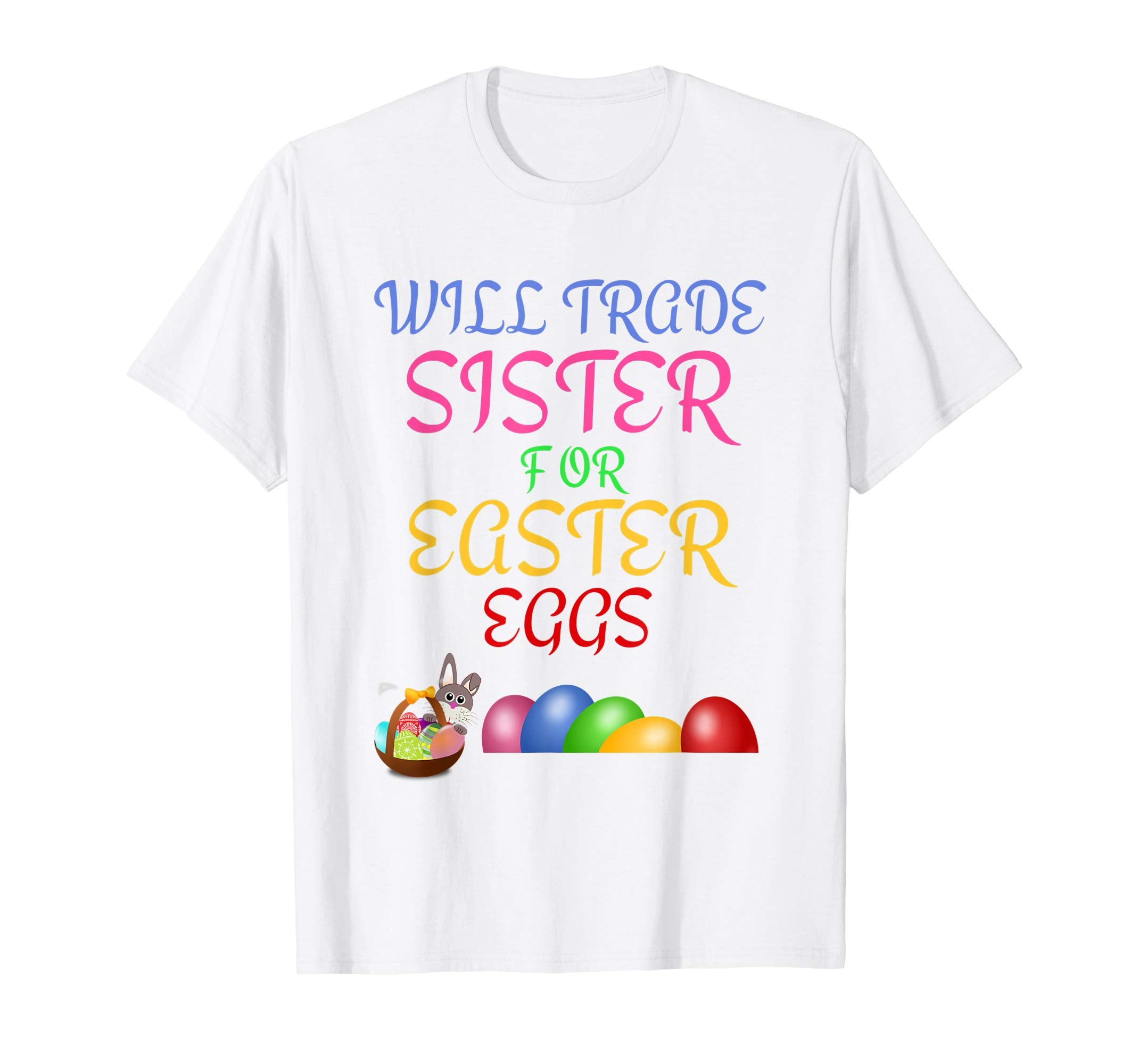 Will Trade Sister for Easter Eggs Easter Shirt Boys Girls