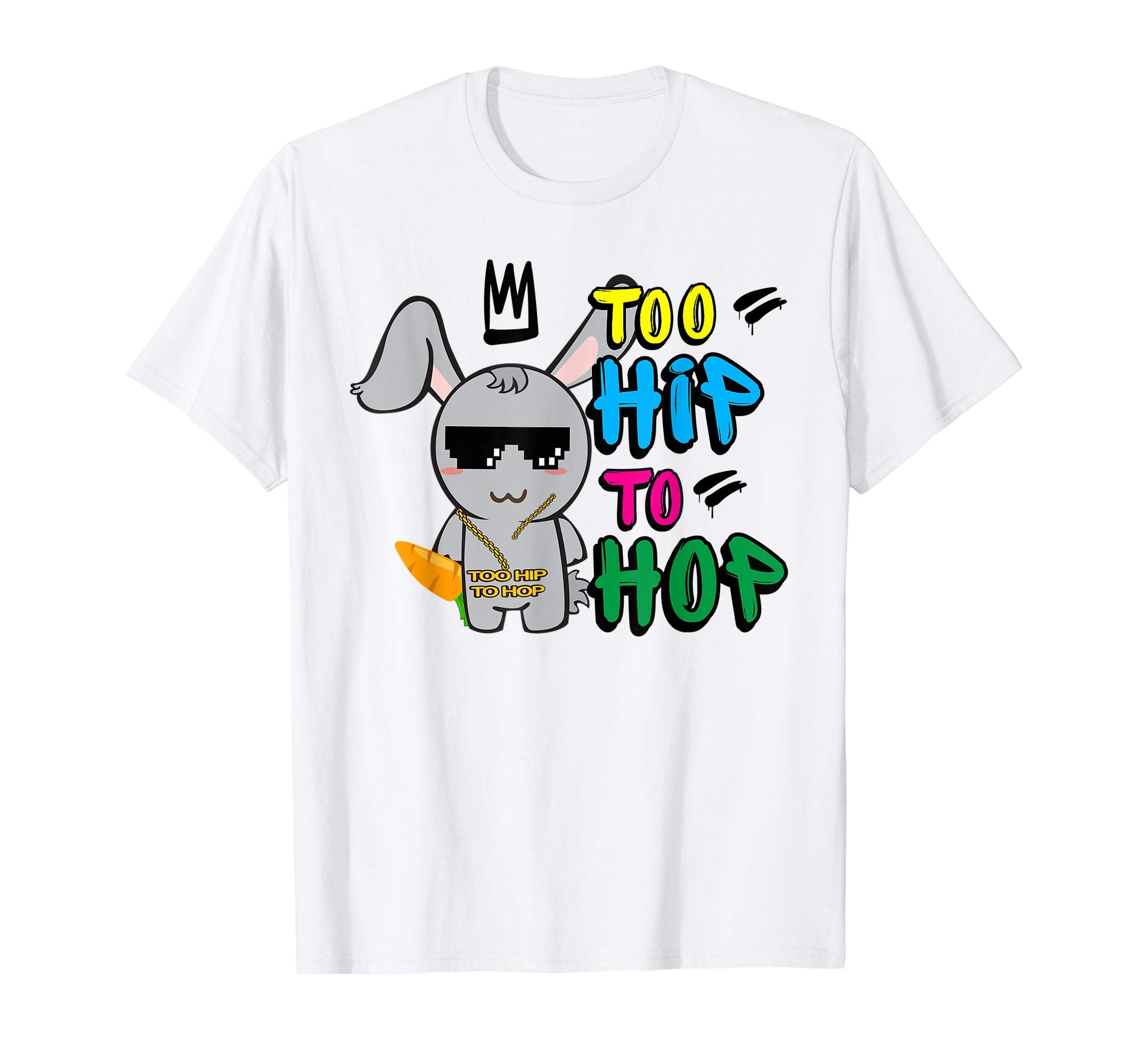 Too Hip To Hop Shirt | Funny Easter Bunny Dance Costume