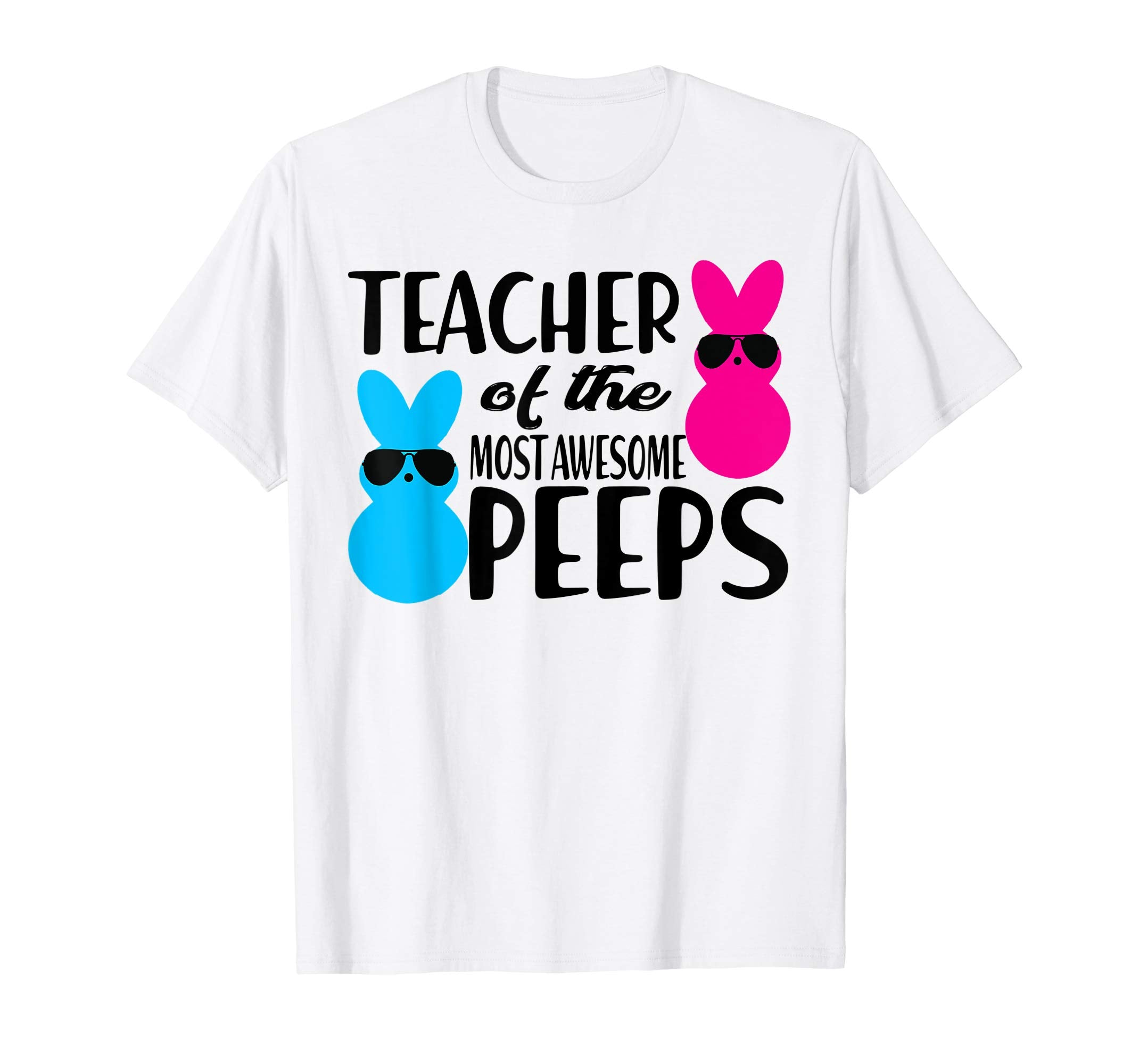 Teacher of The Most Awesome Peeps Easter Funny Gift Shirt