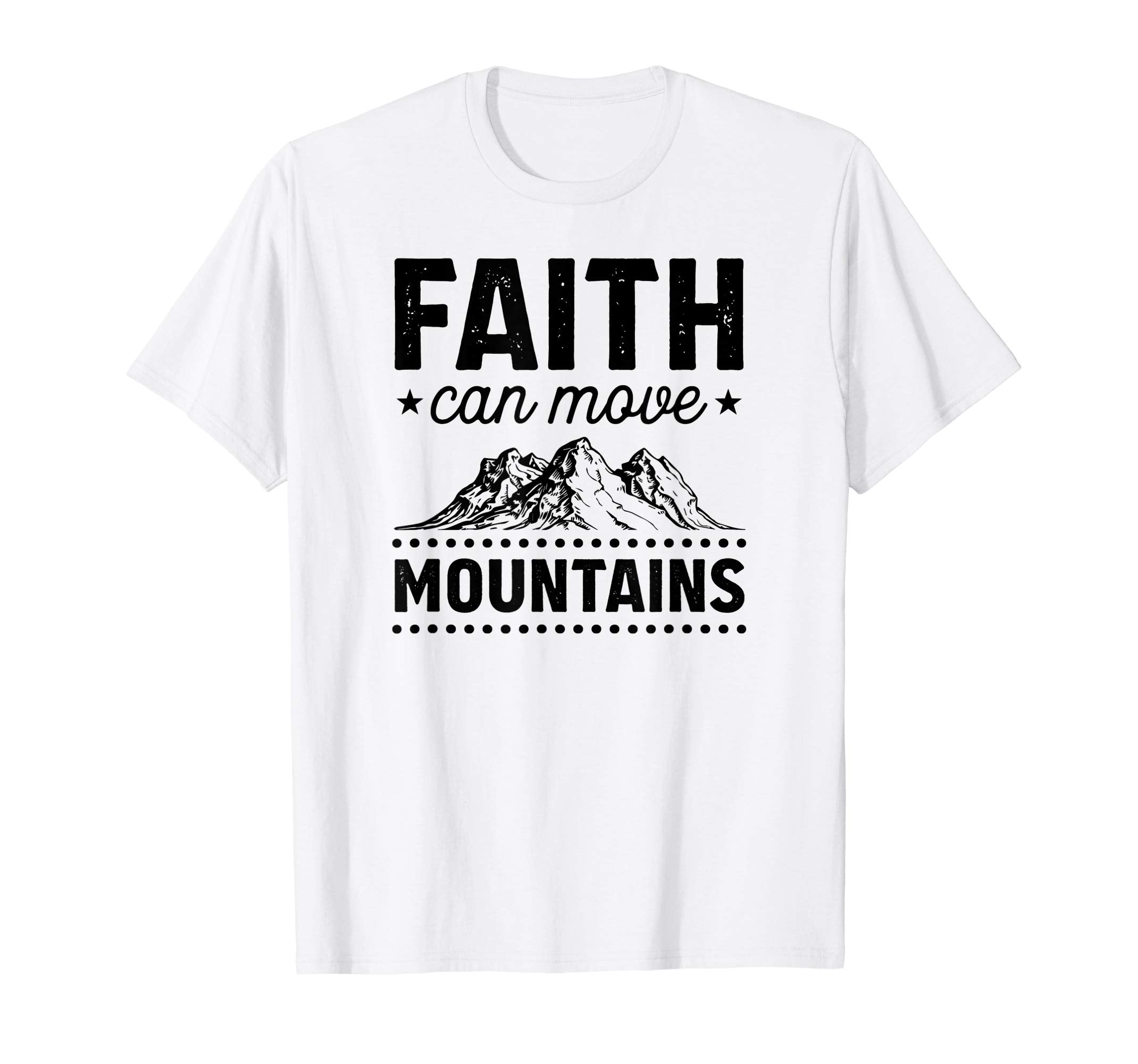 Faith Can Move Mountains Christian Easter Bible Gift T-Shirt
