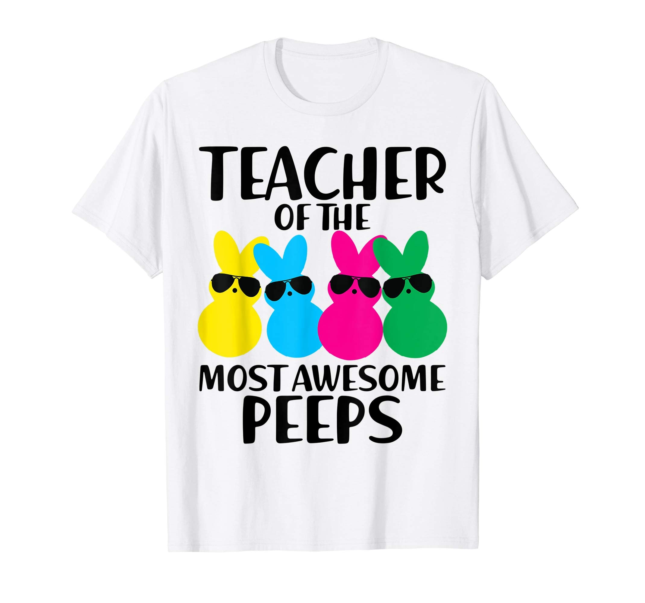 Funny Teacher of The Most Awesome Peeps Easter Gift TShirts
